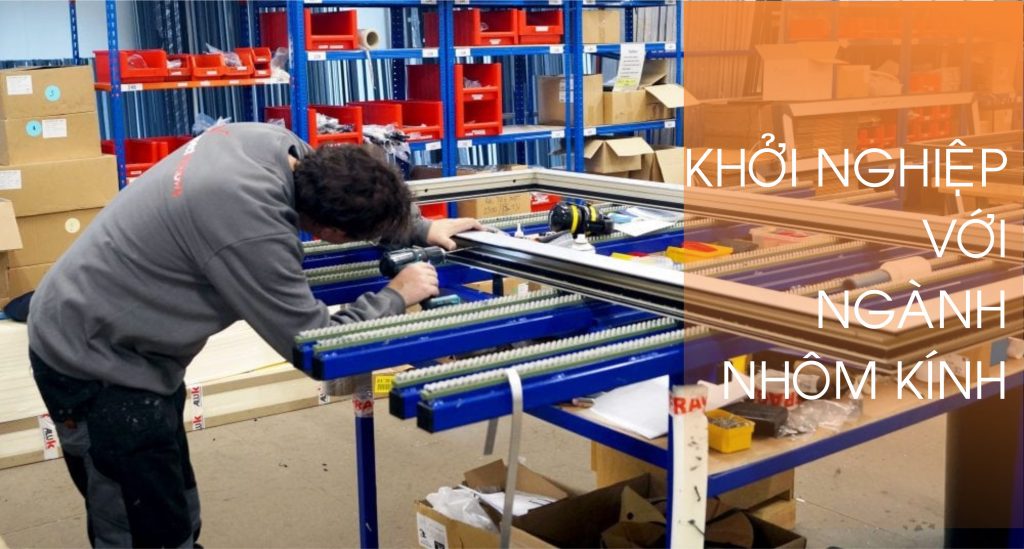máy sản xuất cửa nhôm uy tín khởi nghiệp với ngành nhôm kính