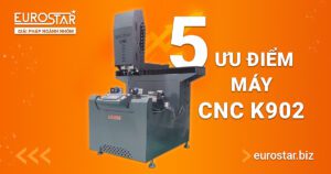 5 Ưu Điểm Của Máy Phay Khóa CNC K902 Mà Bạn Không Thể Bỏ Qua
