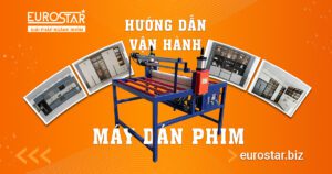 Hướng dẫn vận hành Máy cán phim kính tối ưu nhất