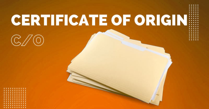 Certificate of Origin là gì?
